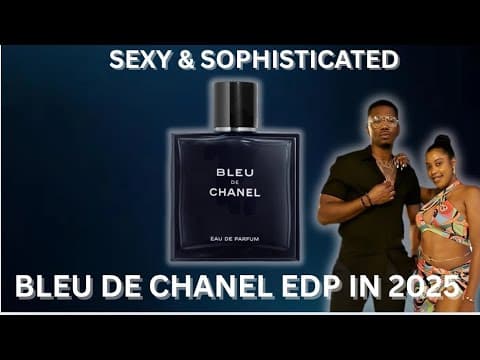 Video thumbnail: BLEU DE CHANEL EAU DE PARFUM IN 2025 | Honest Fragrance Review #bleudechanel
